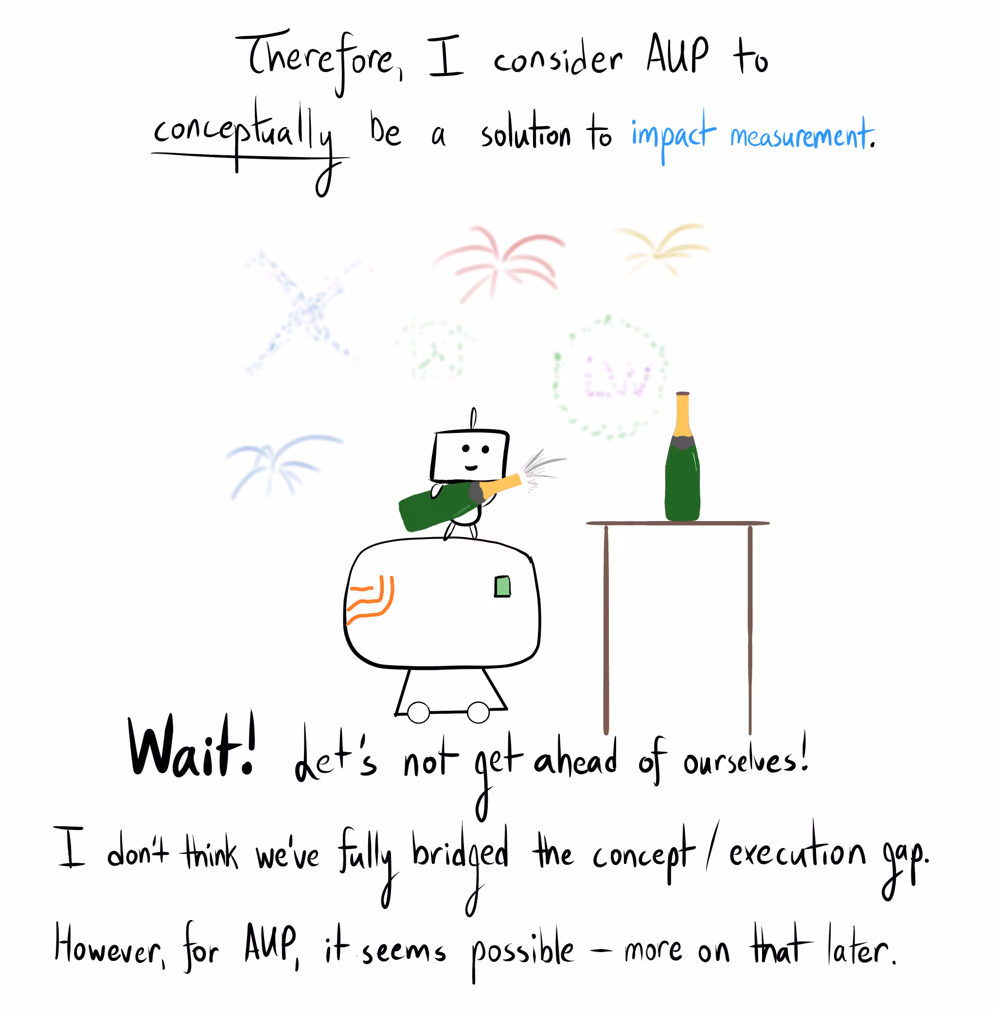 Top text: "Therefore, I consider AUP to conceptually be a solution to impact measurement." with a cartoon robot popping champagne. Bottom text: "Wait! let's not get ahead of ourselves! I don't think we've fully bridged the concept / execution gap. However, for AUP, it seems possible – more on that later."