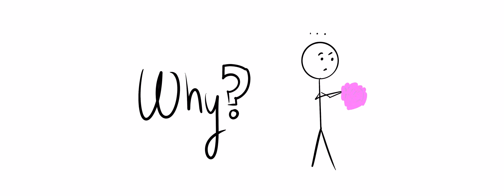 A confused stick figure holds a brain next to the word "Why?".
